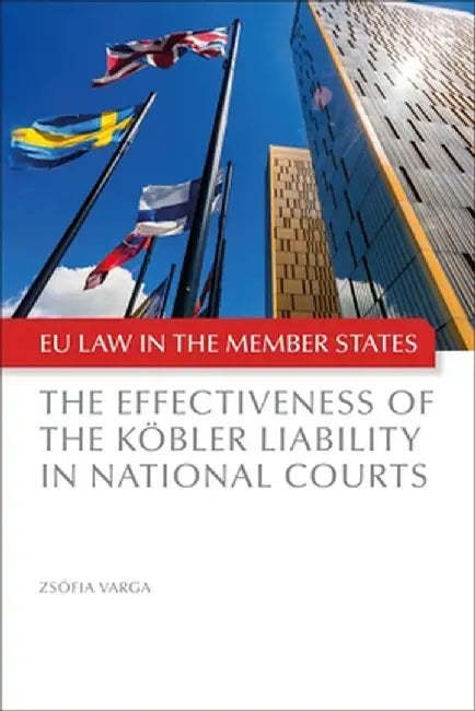 The Effectiveness of the Köbler Liability in National Courts by Zsófia Varga