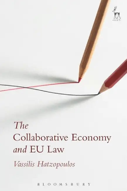 The Collaborative Economy and Eu Law by Vassilis Hatzopoulos