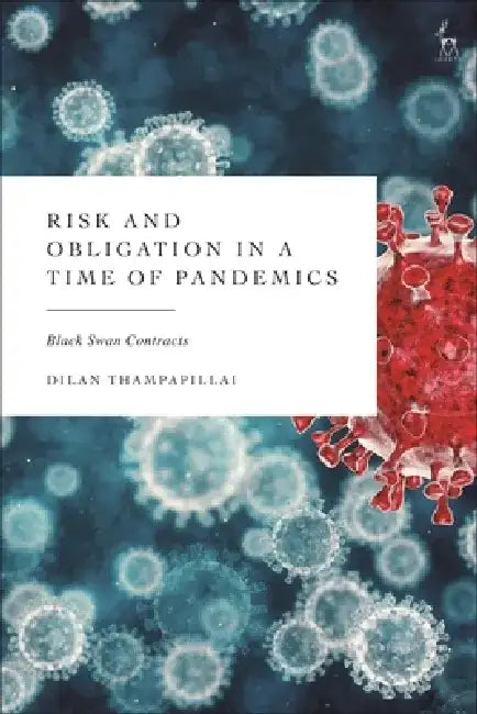 Risk and Obligation in a Time of Pandemics: Black Swan Contracts by Dilan Thampapillai