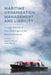 Maritime Organisation, Management and Liability: A Legal Analysis of New Challenges in the Maritime Industry by Stephen Girvin