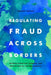 Regulating Fraud Across Borders: Internationalised Criminal Law Protection of Capital Markets by Edgardo Rotman