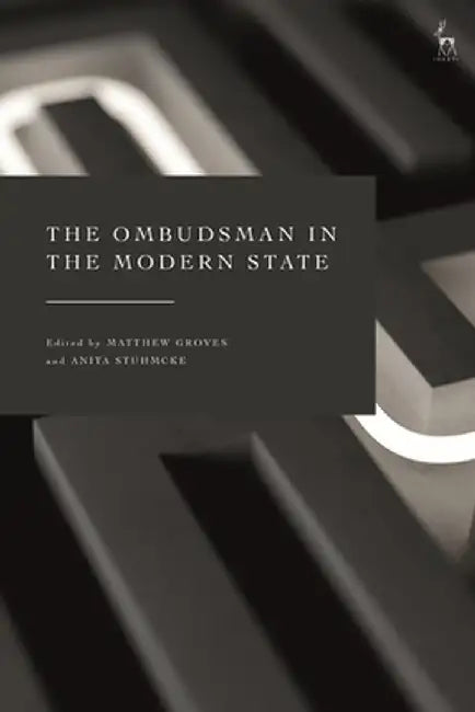 The Ombudsman in the Modern State by Matthew Groves