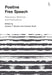 Positive Free Speech: Rationales, Methods and Implications by Andrew T. Kenyon