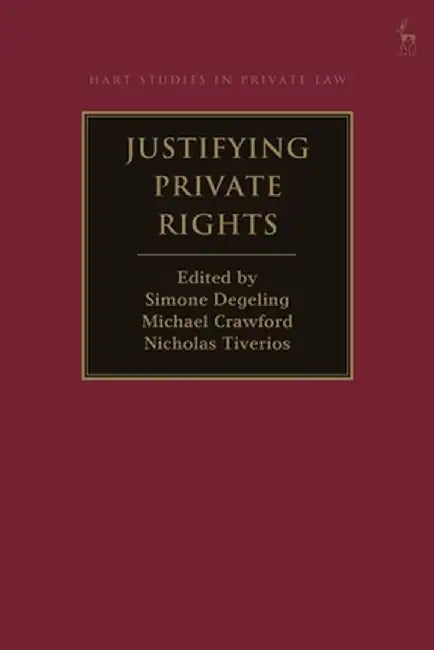 Justifying Private Rights by Simone Degeling