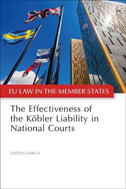 The Effectiveness of the Köbler Liability in National Courts by Zsófia Varga