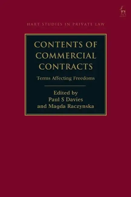 Contents of Commercial Contracts: Terms Affecting Freedoms by Paul S. Davies