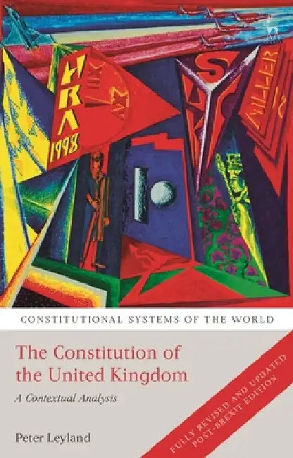 The Constitution of the United Kingdom: A Contextual Analysis by Peter Leyland