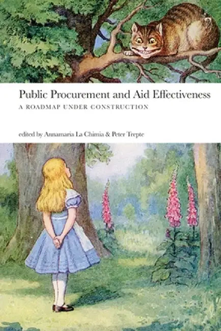 Public Procurement and Aid Effectiveness: A Roadmap Under Construction by Annamaria La Chimia