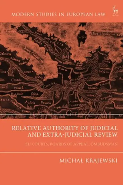 Relative Authority of Judicial and Extra-Judicial Review: Eu Courts, Boards of Appeal, Ombudsman by Michal Krajewski