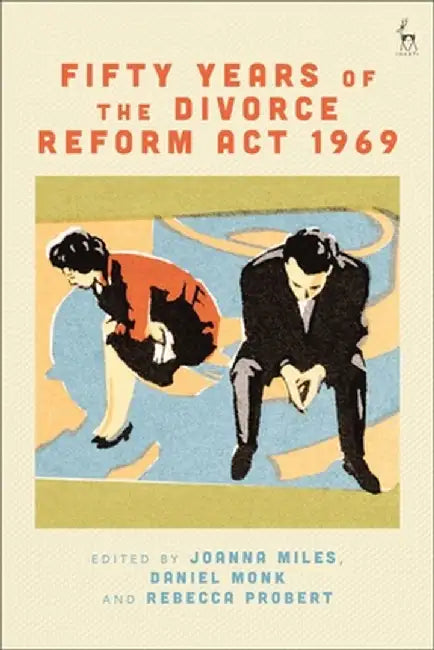 Fifty Years of the Divorce Reform ACT 1969 by Joanna Miles