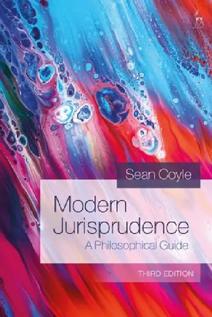 Modern Jurisprudence: A Philosophical Guide by Sean Coyle