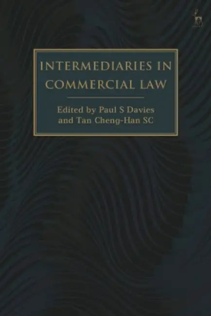 Intermediaries in Commercial Law by Paul S. Davies
