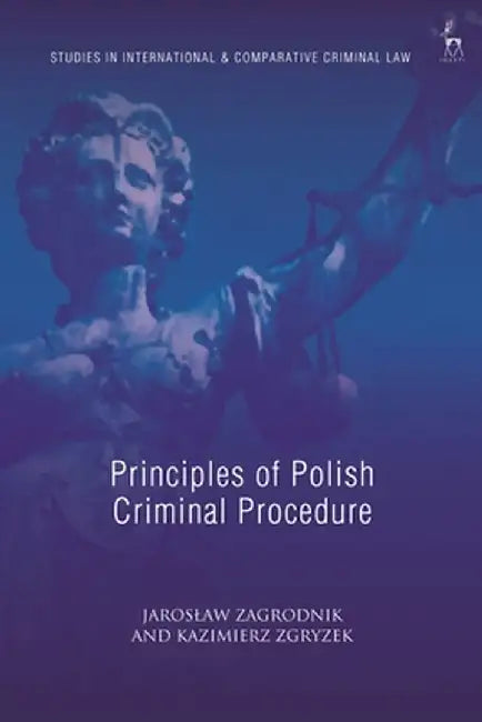 Principles of Polish Criminal Procedure by Jaroslaw Zagrodnik