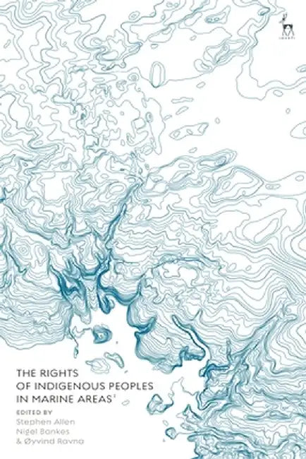 The Rights of Indigenous Peoples in Marine Areas by Stephen Allen
