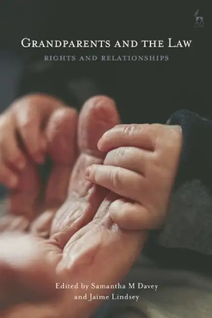 Grandparents and the Law: Rights and Relationships by Samantha M. Davey