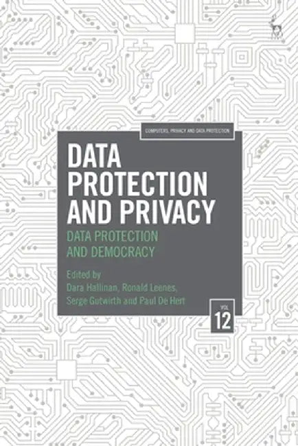Data Protection and Privacy: Data Protection and Democracy by Dara Hallinan