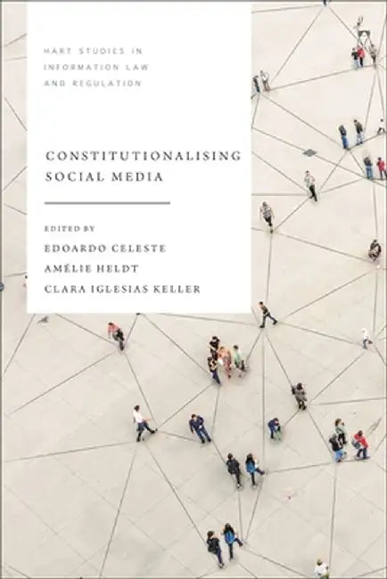 Constitutionalising Social Media by Edoardo Celeste