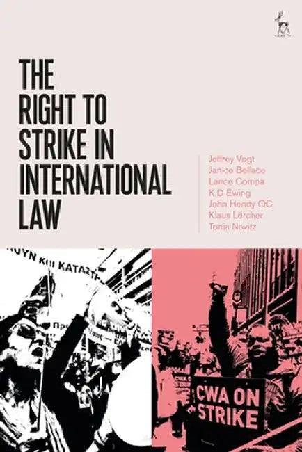 The Right to Strike in International Law by Jeffrey Vogt