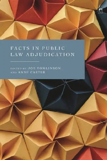 Facts in Public Law Adjudication by Joe Tomlinson