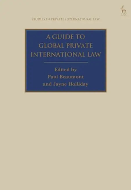 A Guide to Global Private International Law by Paul Beaumont