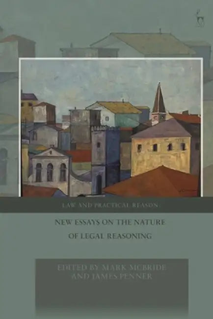 New Essays on the Nature of Legal Reasoning by Mark McBride