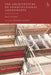 The Architecture of Constitutional Amendments: History, Law, Politics by Richard Albert