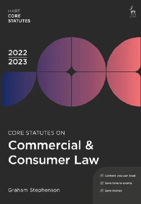 Core Statutes on Commercial & Consumer Law 2022-23 by Graham Stephenson