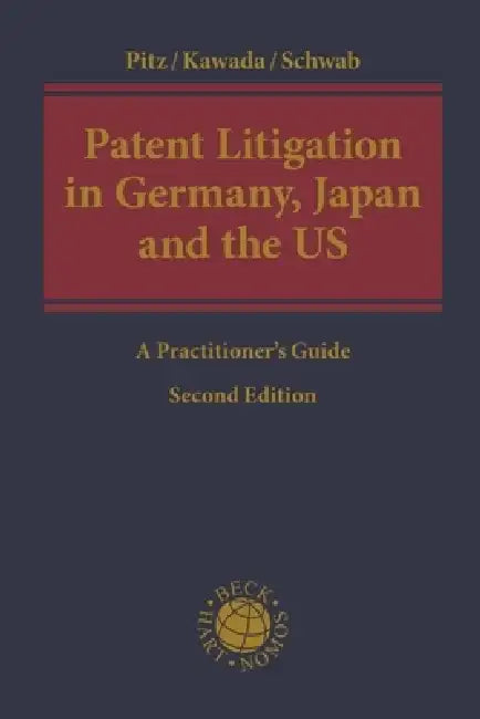Patent Litigation in Germany, Japan and the United States: A Practitioner's Guide by Johannes Pitz