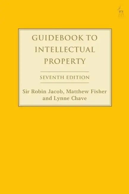 Guidebook to Intellectual Property by Sir Robin Jacob