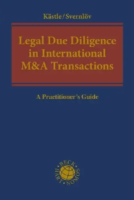 Legal Due Diligence in International M&A Transactions: A Practitioner's Guide by Florian Kästle