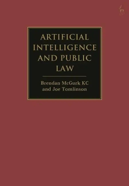 Artificial Intelligence and Public Law by Brendan McGurk
