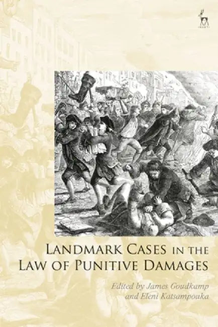 Landmark Cases in the Law of Punitive Damages by James Goudkamp