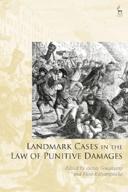 Landmark Cases in the Law of Punitive Damages by James Goudkamp