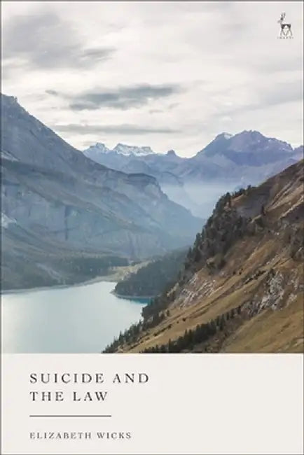 Suicide and the Law by Elizabeth Wicks