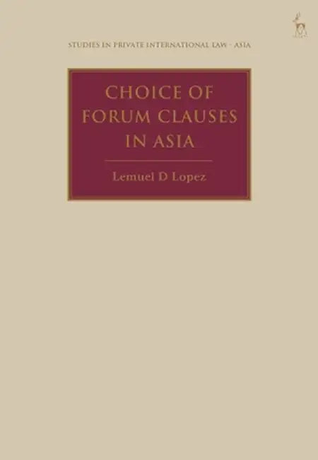 Choice of Forum Clauses in Asia by Lemuel D. Lopez