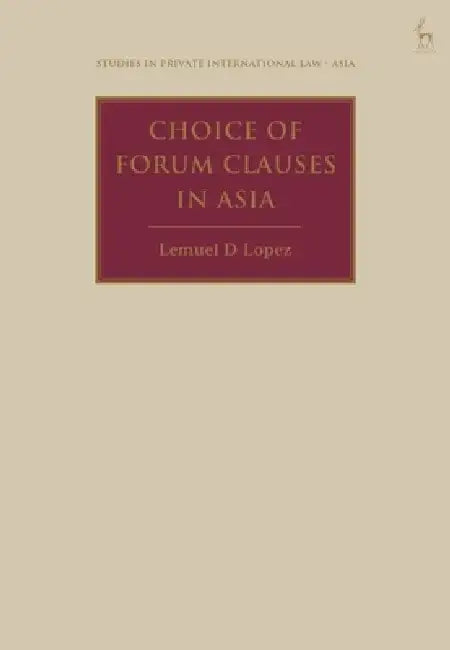 Choice of Forum Clauses in Asia by Lemuel D. Lopez