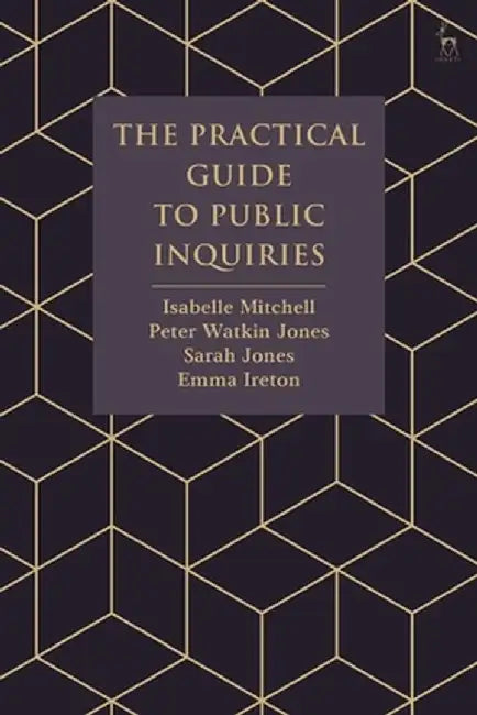 The Practical Guide to Public Inquiries by Isabelle Mitchell