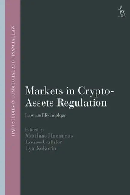 Markets in Crypto-Assets Regulation: Law and Technology by Matthias Haentjens