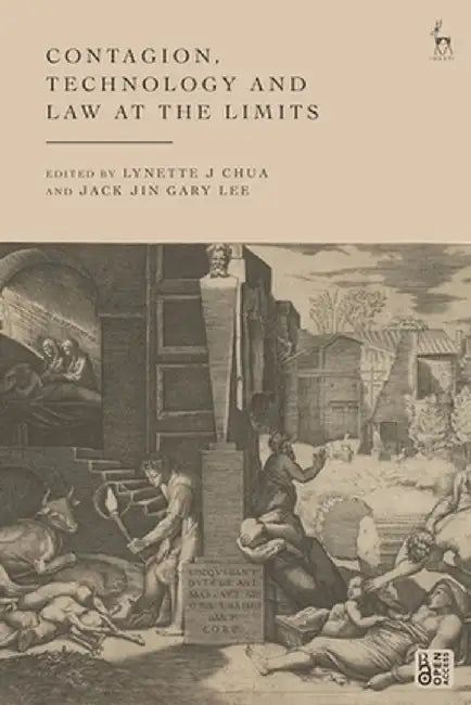 Contagion, Technology, and Law at the Limits by Lynette J. Chua