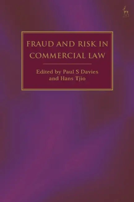 Fraud and Risk in Commercial Law by Paul S. Davies, Hans Tjio