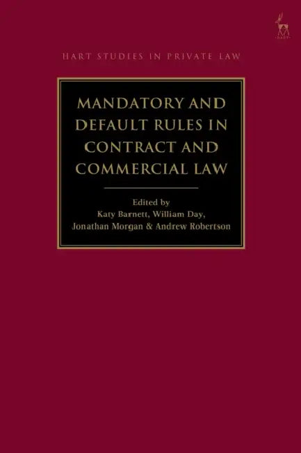 Mandatory and Default Rules in Contract and Commercial Law by Katy Barnett