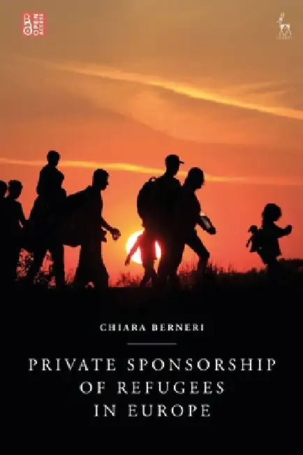 Private Sponsorship of Refugees in Europe by Chiara Berneri