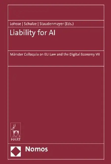 Liability for AI: Münster Colloquia on Eu Law and the Digital Economy VII by Sebastian Lohsse