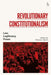 Revolutionary Constitutionalism: Law, Legitimacy, Power by Richard Albert