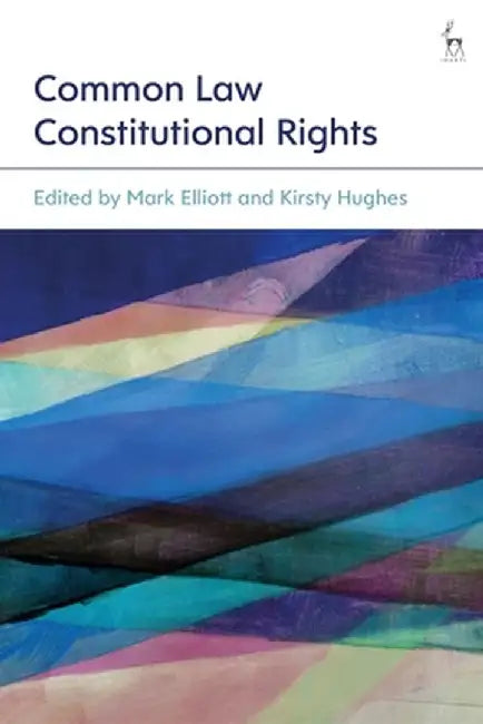 Common Law Constitutional Rights by Mark Elliott
