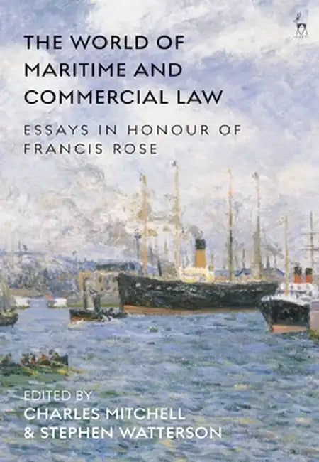 The World of Maritime and Commercial Law: Essays in Honour of Francis Rose by C. Mitchell