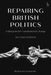 Repairing British Politics: A Blueprint for Constitutional Change by Richard Gordon Kc