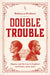 Double Trouble: Bigamy and the Law in England and Wales, 1604-2024 by Rebecca Probert