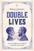 Double Lives: Stories of Bigamy in England and Wales, 1604-2024 by Rebecca Probert