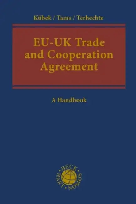 Eu-UK Trade and Cooperation Agreement: A Handbook by Gesa Kübek